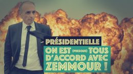 En réalité, on est (presque) tous d’accord avec Zemmour ! – Pleins Phares #2